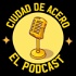 El Podcast De Ciudad De Acero