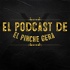 El Podcast De El Pinche Gera