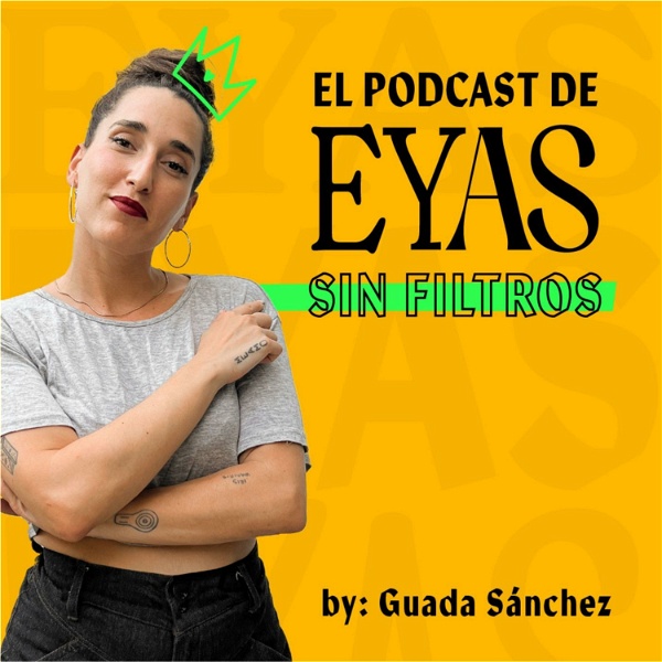 Artwork for El podcast de EYAS #sinfiltros