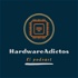 El podcast de HardwareAdictos