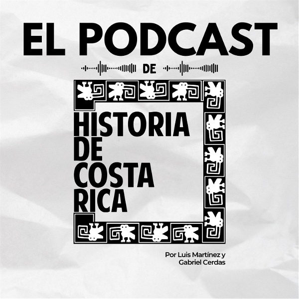 Artwork for El Podcast de Historia de Costa Rica