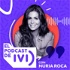 El Podcast de IVI con Nuria Roca
