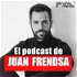El podcast de Juan Frendsa