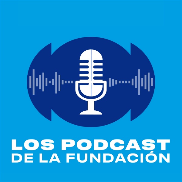 Artwork for Los Podcast de la Fundación