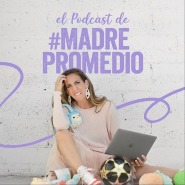 Artwork for El podcast de Madre Promedio