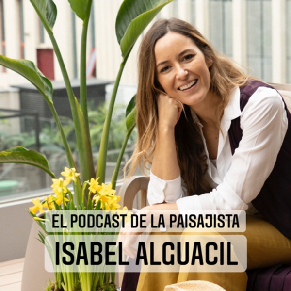Artwork for El Podcast de la paisajista Isabel Alguacil