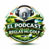 El Podcast de las Reglas del Golf