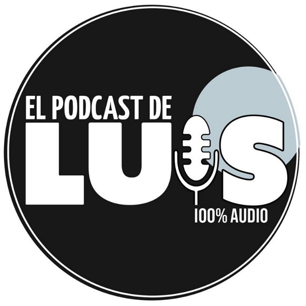Artwork for El Podcast de Luis