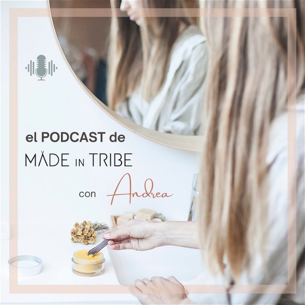 Artwork for El podcast de Made in Tribe con Andrea