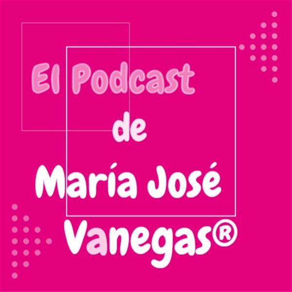 Artwork for El Podcast de María José Vanegas