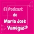 El Podcast de María José Vanegas