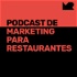 El Podcast de Marketing para Restaurantes