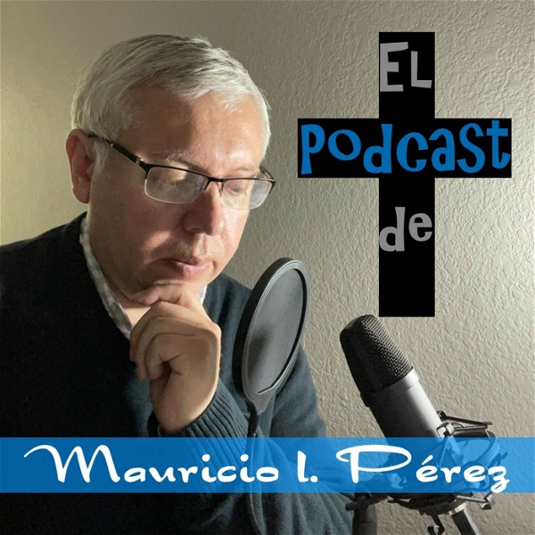Artwork for El Podcast de Mauricio Pérez
