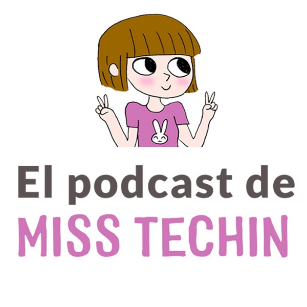 Artwork for El Podcast de MissTechin