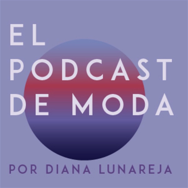 Artwork for El Podcast de Moda