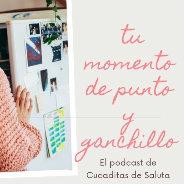 Artwork for El podcast de Punto y Ganchillo Cucaditasdesaluta