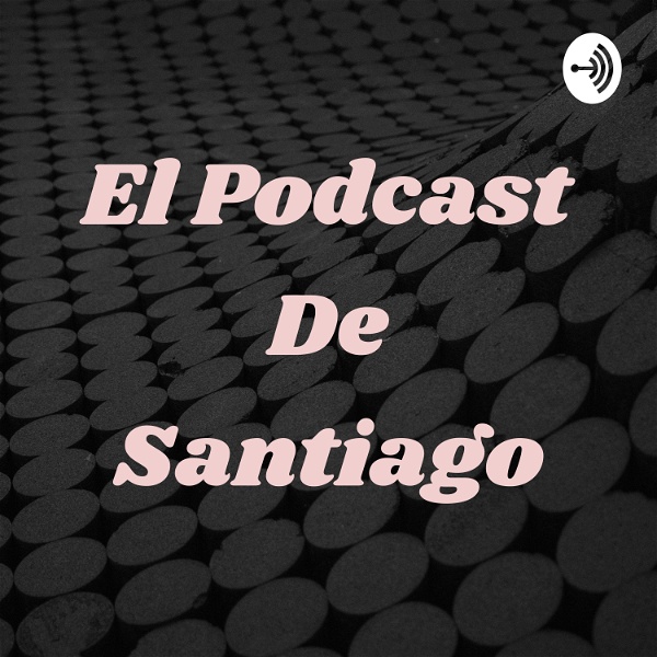 Artwork for El Podcast De Santiago