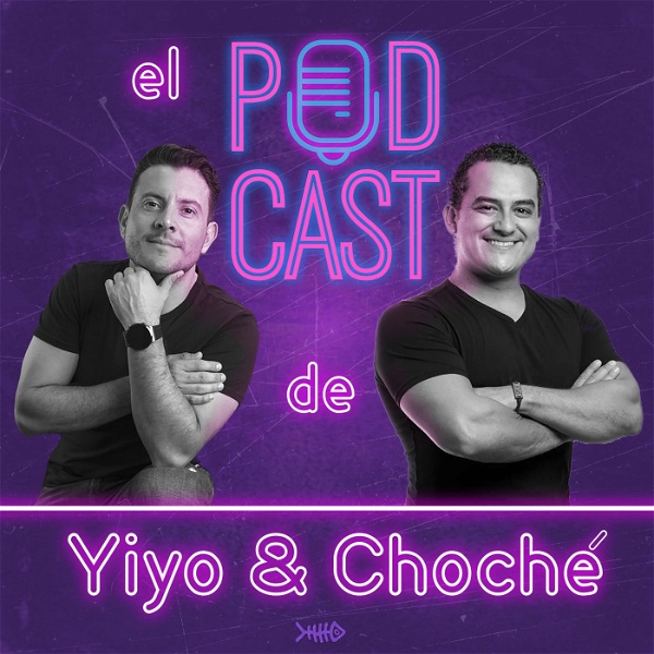 Artwork for El Podcast de Yiyo & Choché