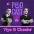 El Podcast de Yiyo & Choché