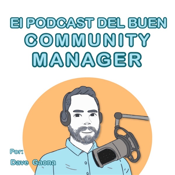 Artwork for El Podcast del Buen Community Manager presentado por Dave Gaona y ProSoMex, AC