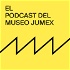 El Podcast del Museo Jumex