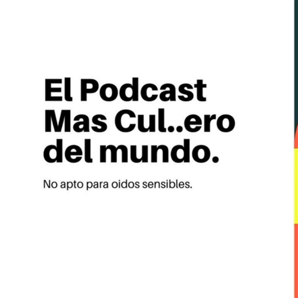 Artwork for El Podcast más culero del mundo