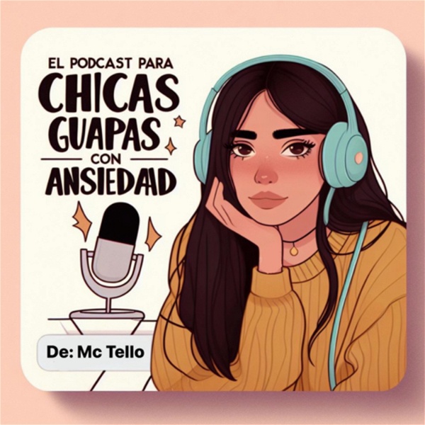 Artwork for El Pódcast para Chicas Guapas con Ansiedad 💕