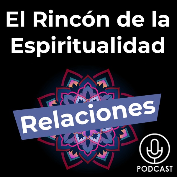 Artwork for El Rincón de la Espiritualidad y las relaciones
