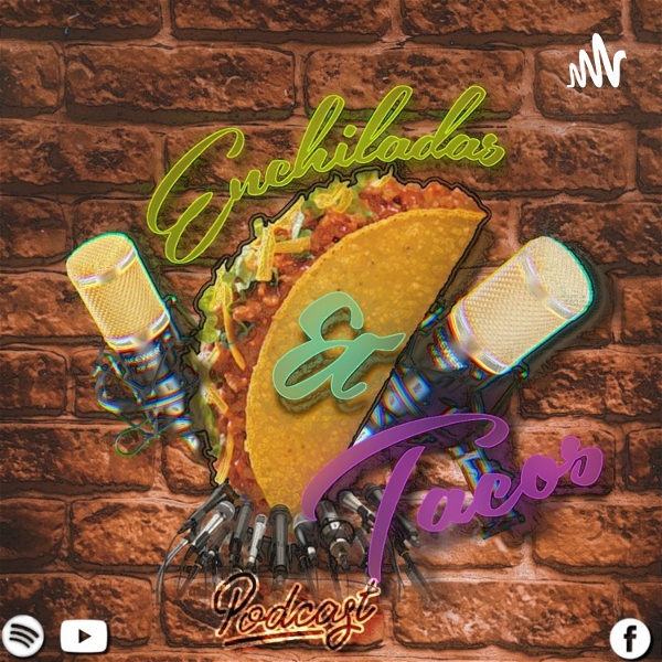 Artwork for Enchiladas & Tacos- El Podcast🌮🌯🎙️
