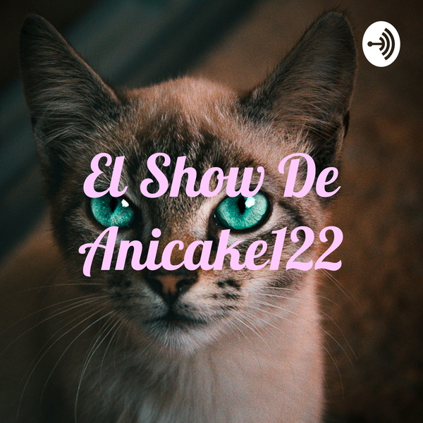 Artwork for El Show De Anicake122