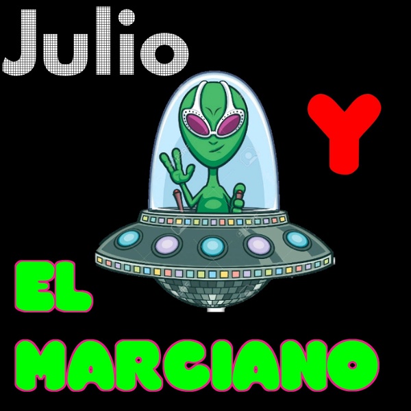 Artwork for El Show de Julio y el Marciano!!