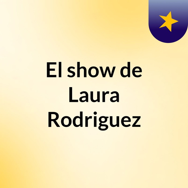 Artwork for El show de Laura Rodriguez
