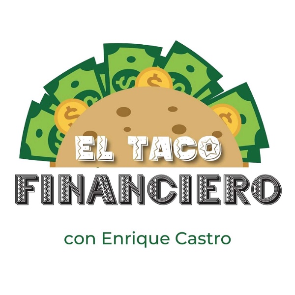 Artwork for El Taco Financiero podcast