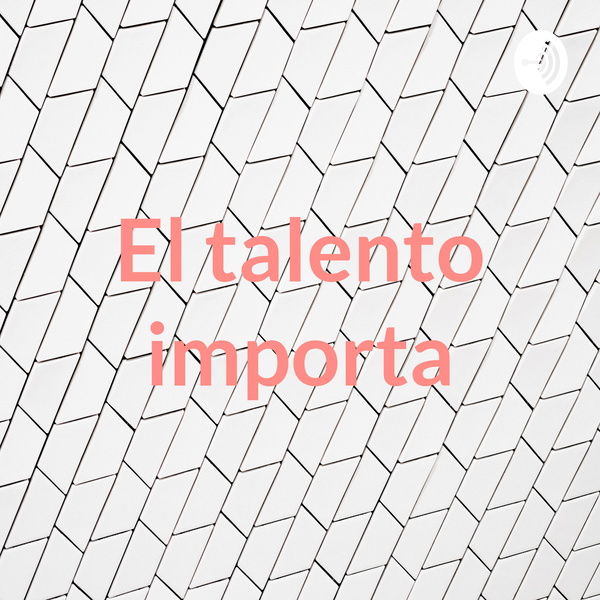 Artwork for El talento importa