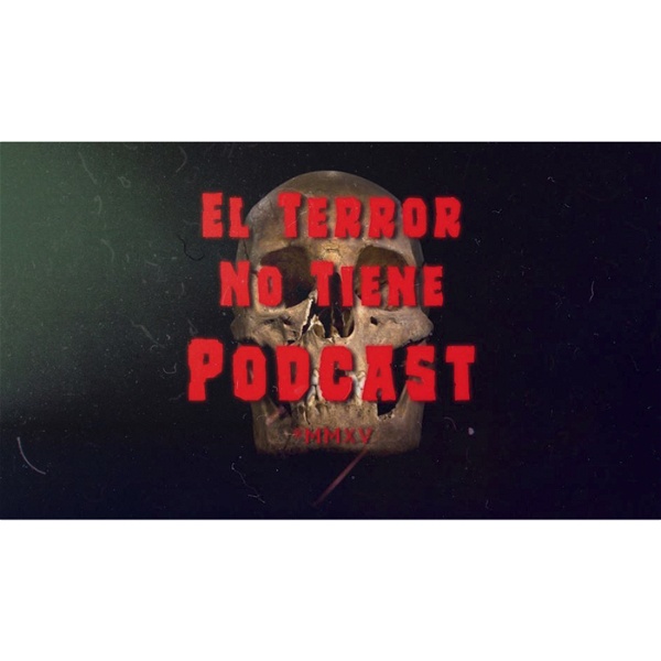 Artwork for El Terror No Tiene Podcast