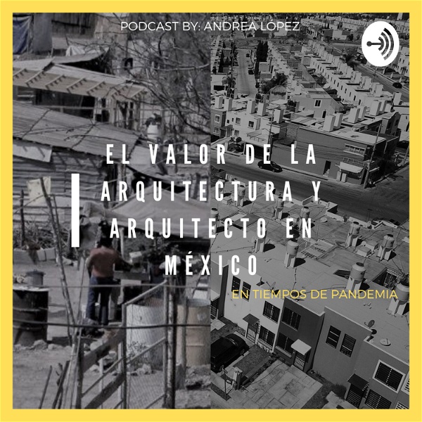 Artwork for El valor de la arquitectura y arquitecto en México en tiempos de pandemia