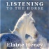 Listening to the Horse by Elaine Heney | Equine training, education, psychology, horsemanship, groundwork, riding & dressage