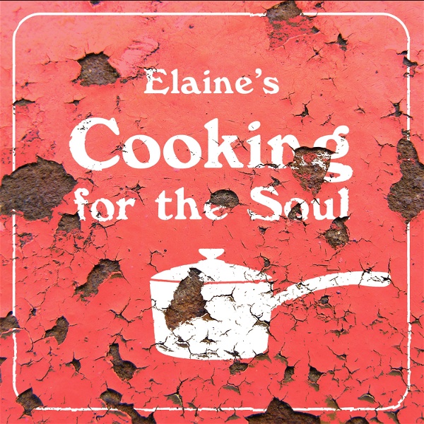 Artwork for Elaine's Cooking For The Soul