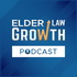 Elder Law Growth Podcast
