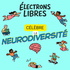 Électrons libres - TDAH, HPI, Autisme, Dys: vivre sa neurodiversité