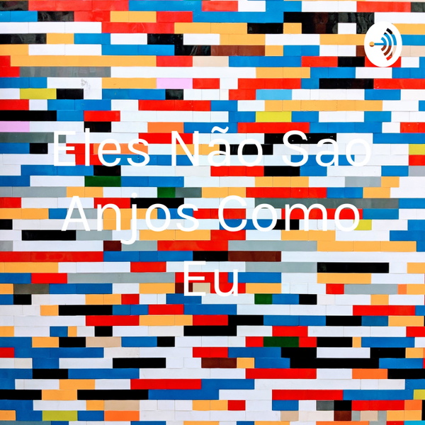 Artwork for Eles Não Sao Anjos Como Eu