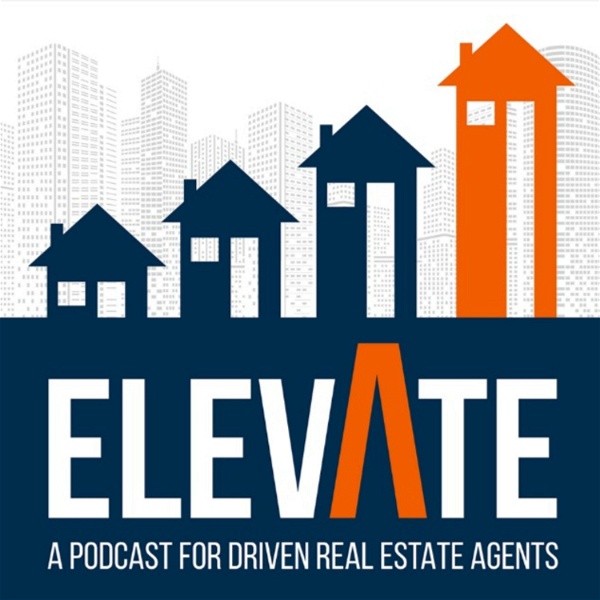 Artwork for Elevate: A Podcast For Real Estate Agents
