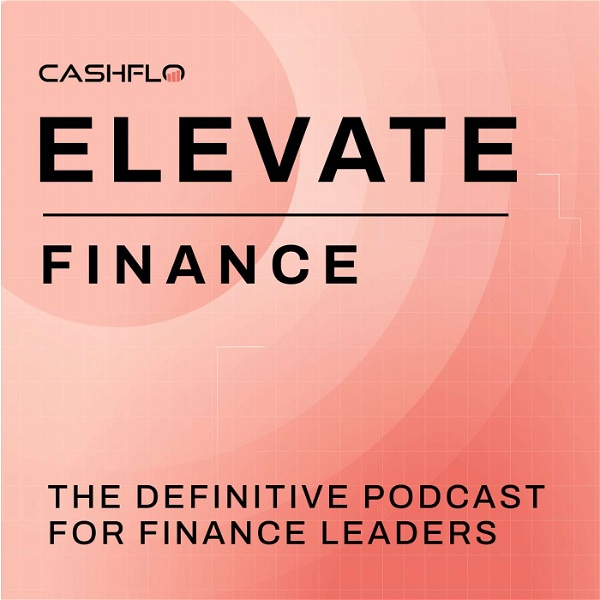 Artwork for Elevate Finance: Speaking to CFOs & Corporate Finance Leaders