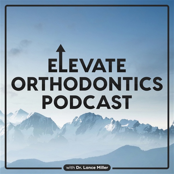 Artwork for Elevate Orthodontics Podcast