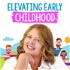 Elevating Early Childhood