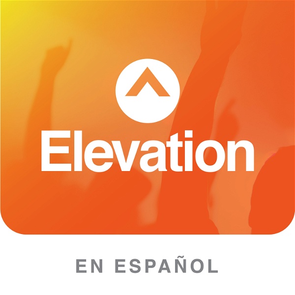 Artwork for Elevation Español con el Pastor Steven Furtick