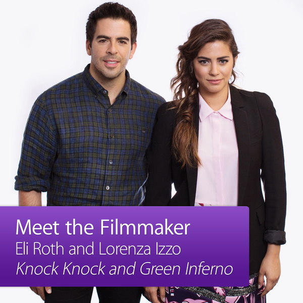 Artwork for Eli Roth and Lorenza Izzo: Meet the Filmmaker