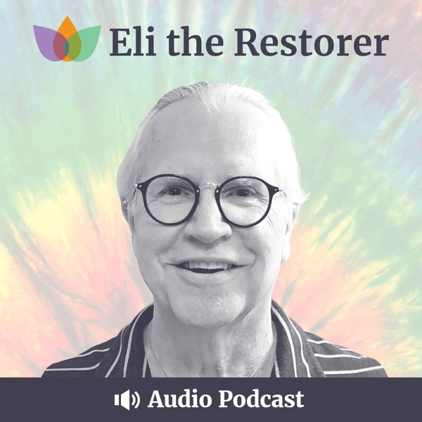 Artwork for Eli the Restorer Audio Podcast