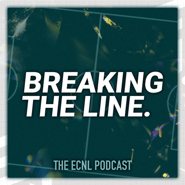 Artwork for Breaking the Line: The ECNL Podcast