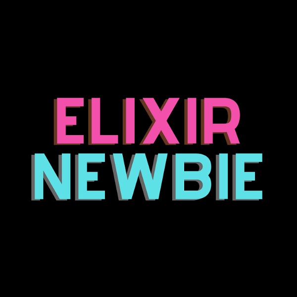 Artwork for Elixir Newbie